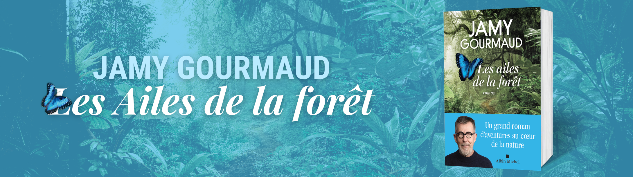 Les ailes de la forêt Jamy Gourmaud